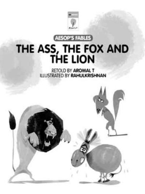 cover image of The Ass, The Fox and the Lion
